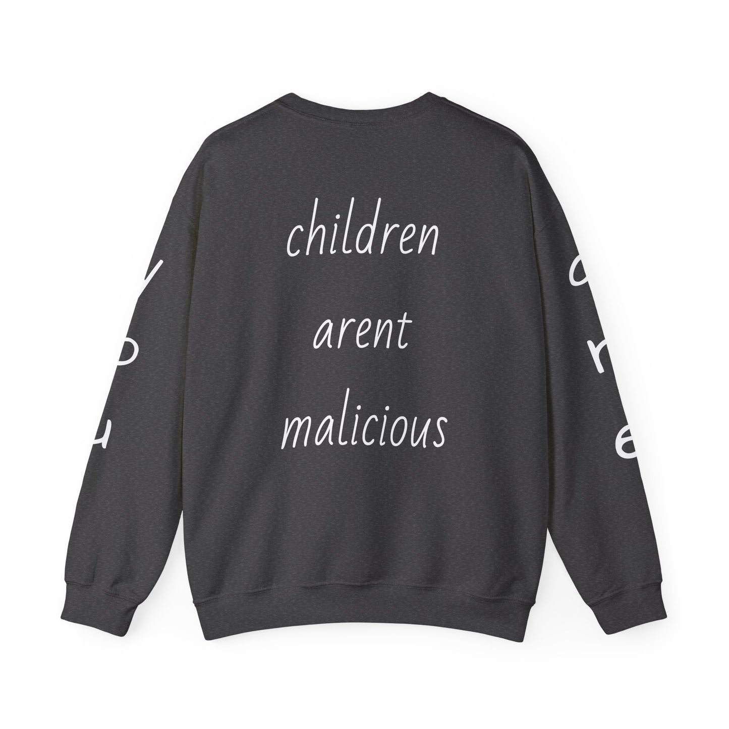 Children aren’t malicious Sweatshirt