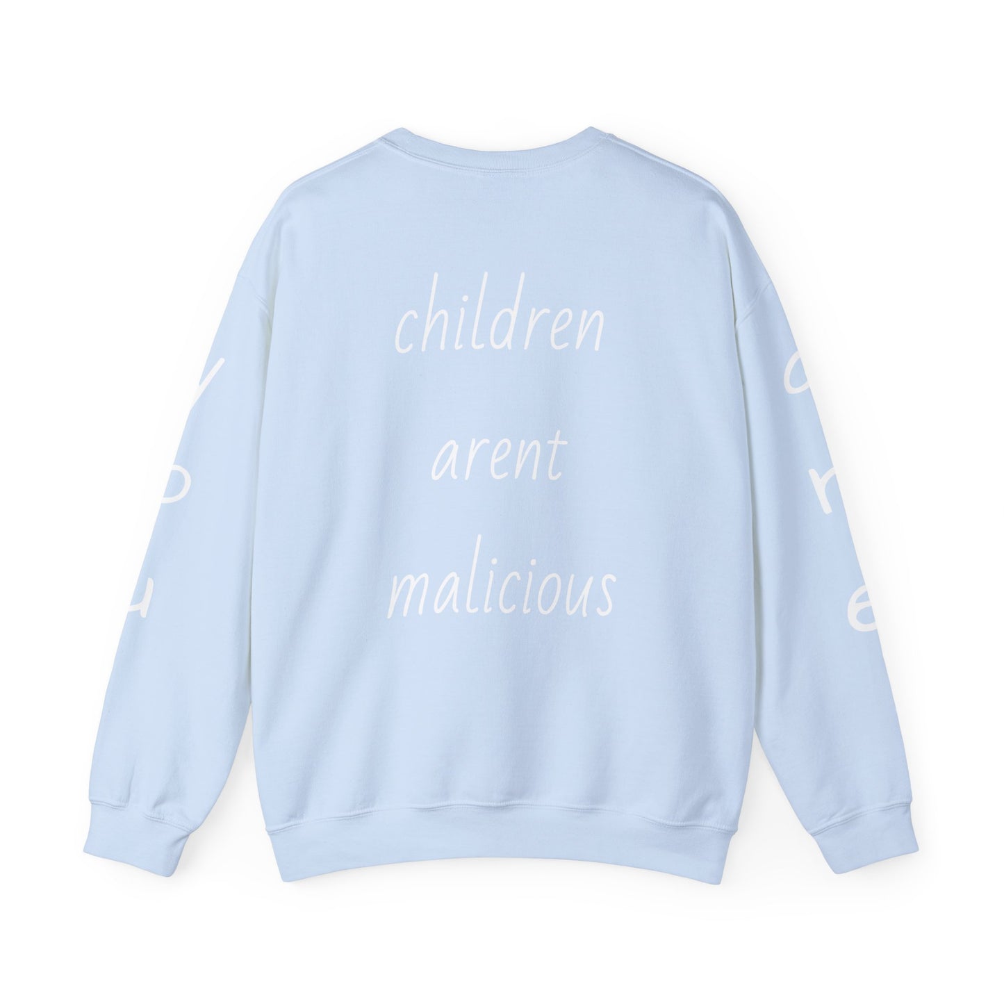 Children aren’t malicious Sweatshirt