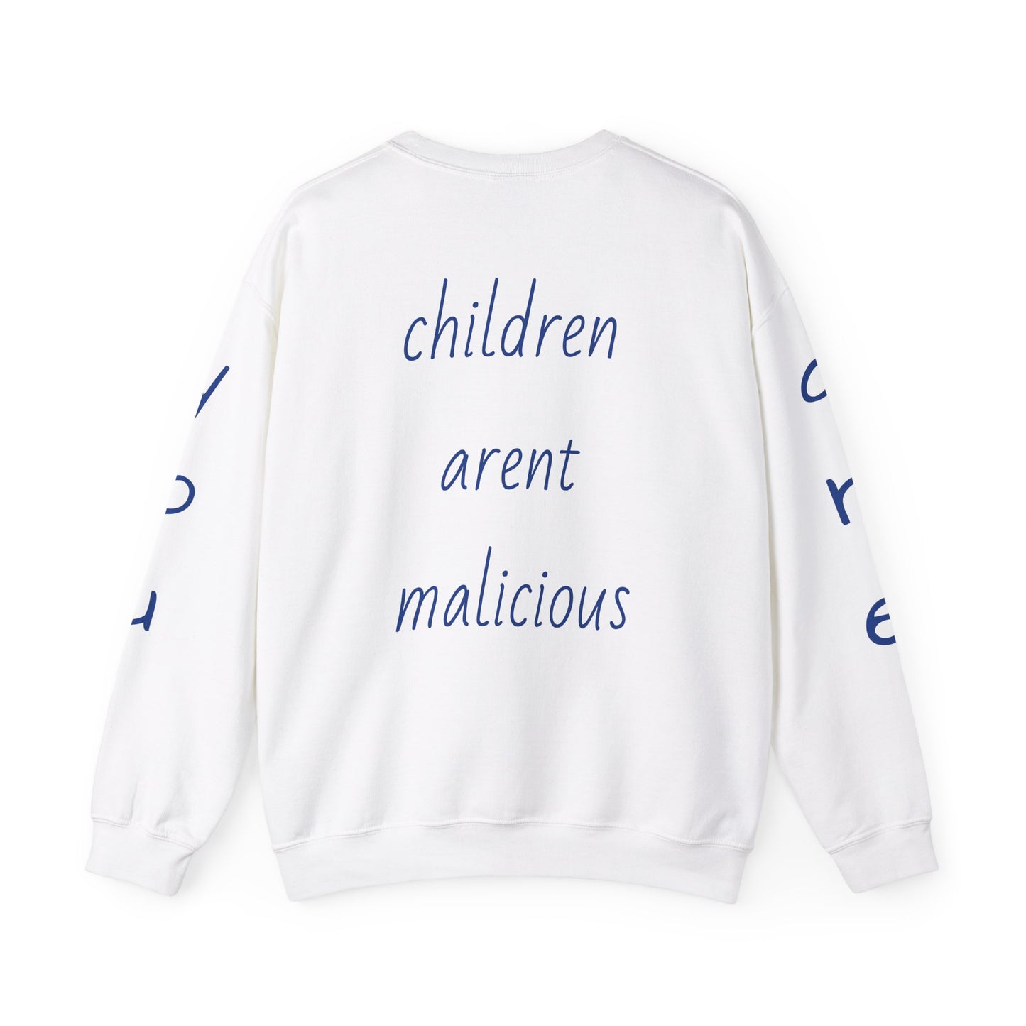 Children aren’t malicious Sweatshirt