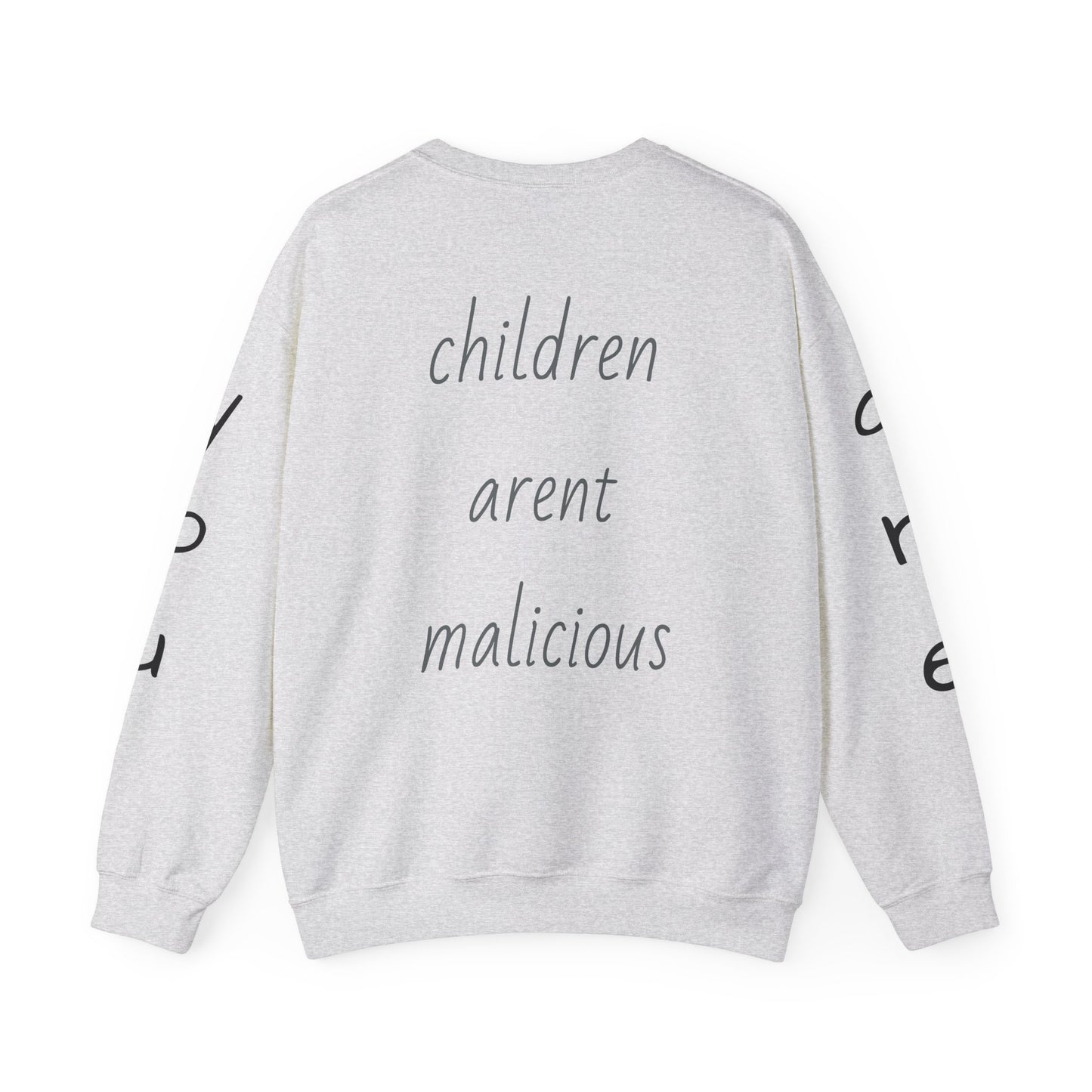 Children aren’t malicious Sweatshirt