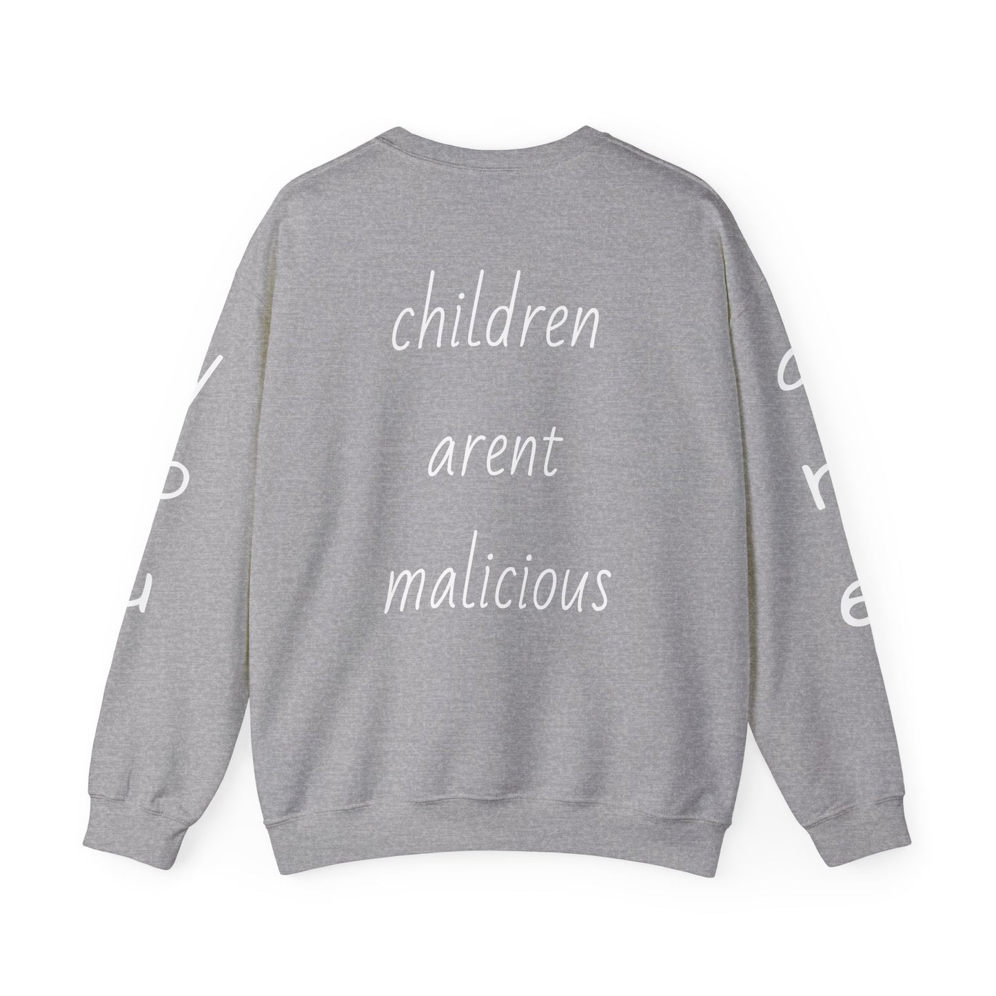 Children aren’t malicious Sweatshirt