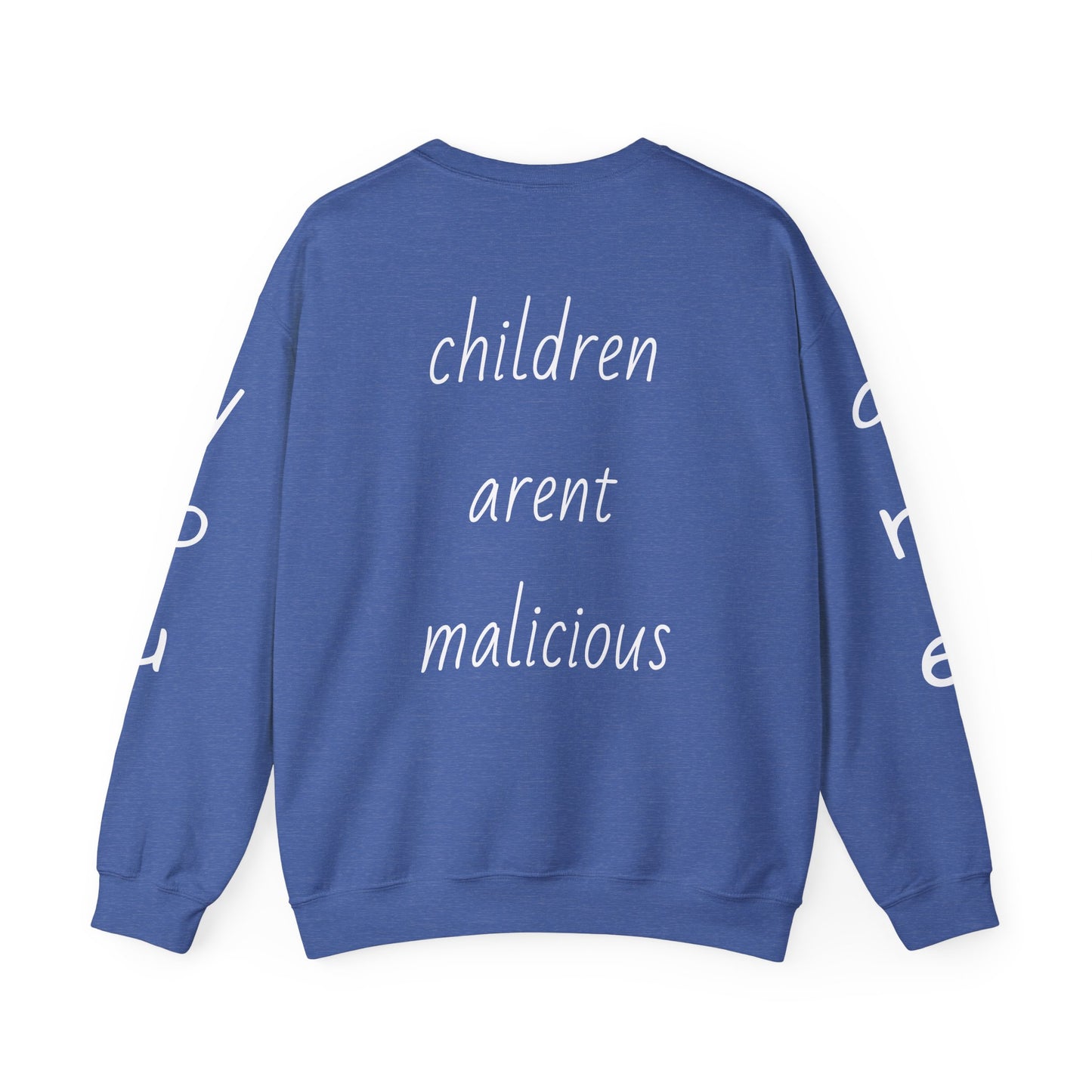 Children aren’t malicious Sweatshirt